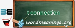 WordMeaning blackboard for t connection